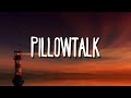 ZAYN - PILLOWTALK (Lyrics)