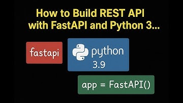 How to Build REST API with FastAPI and Python 3.9 in 10 Steps