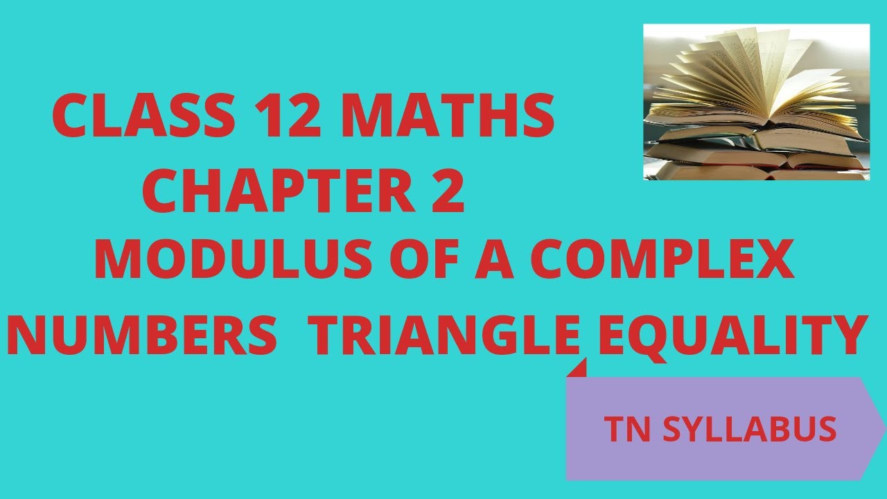12TH MATHS MODULUS OF A COMPLEX NUMBER & TRIANGLE EQUALITY PROPERTY ...