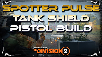 The Division 2 Spotter Pulse Super Tank Shield Hybrid Pistol Build Skill Build
