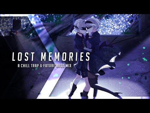 Lost Memories | A Chill Trap & Future Bass Mix