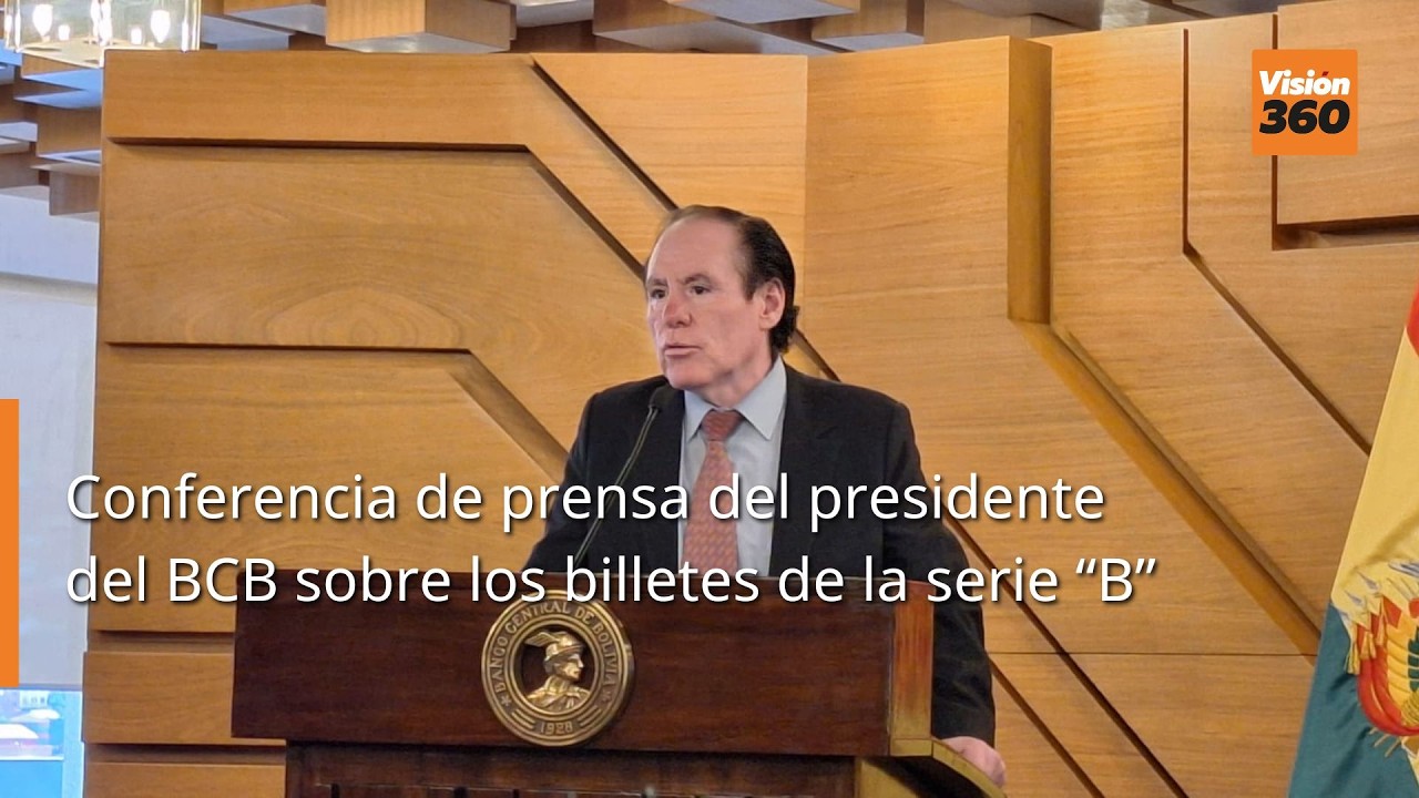 Conferencia de prensa del presidente del BCB sobre los billetes de la serie “B”