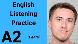 A2 English Listening Practice - Fears