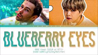 MAX__feat._SUGA_of_BTS___Blueberry_Eyes__Lyrics__Color_Coded_Lyrics_%EA%B0%80%EC%82%AC_(480p)