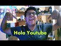 😄😄 Hola Youtube 😄😄