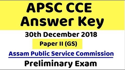 APSC FULL ANSWER KEY 2018 ANALYSIS REVIEW CUTOFF paper prelims solution - 30th December