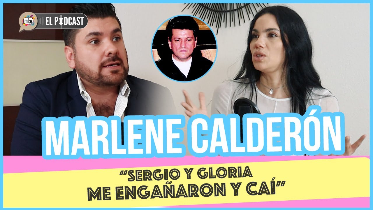 Marlene Calderón “Sergio y Gloria me engañaron y caí” / El Mich Tv El Podcast