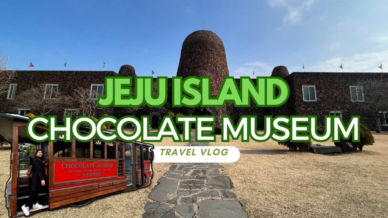 Chocolate Museum Jeju Island Jeju Island Vlog YouTube