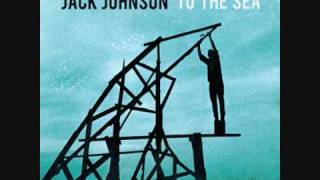 Jack Johnson - To the sea