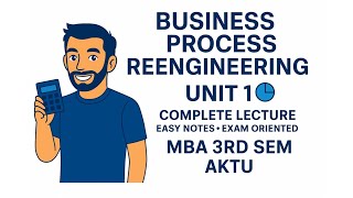 Business Process Reengineering (OM) Unit 1 | MBA 3rd Sem | AKTU | Complete Lecture with Easy Notes