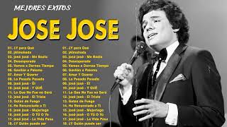 JOSE JOSE 80s 90s Grandes Exitos Baladas Romanticas Exitos