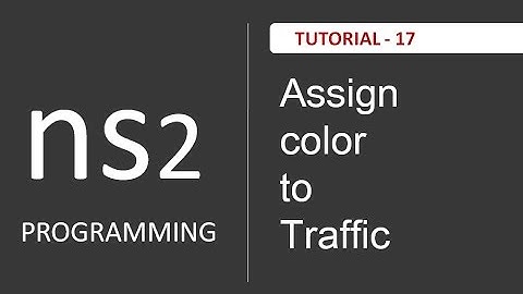 How to Change Color of Traffic in NS2 : NS2 Tutorials # 17