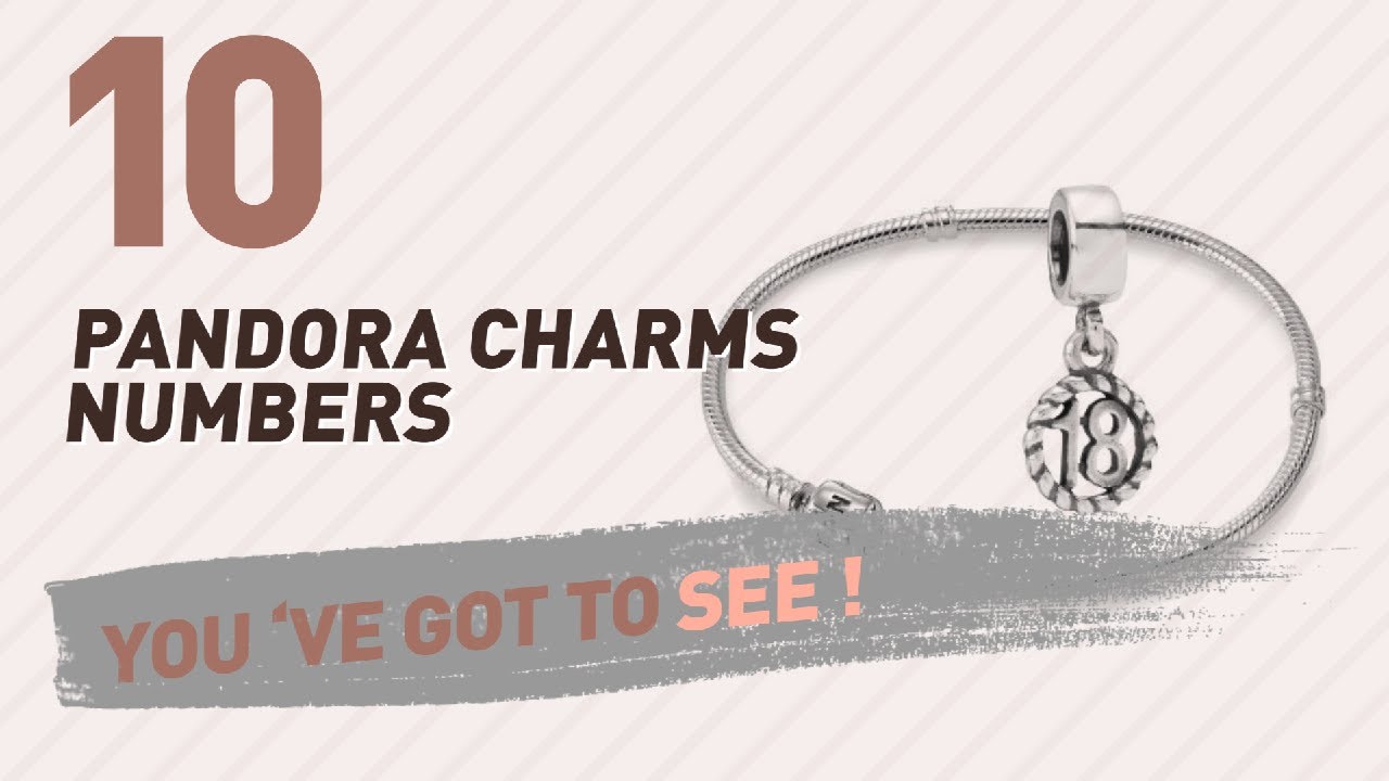 Pandora Charms Numbers Top 10 Collection // UK New & Popular 2017 YouTube