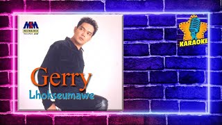 GERRY - LHOKSEUMAWE [ORIGINAL VIDEO KARAOKE] NO VOCAL