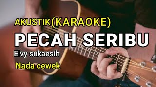 Download lagu Pecah Seribu - Elvy Sukaesih |   Karaoke Akustik   Nada Cewek mp3
