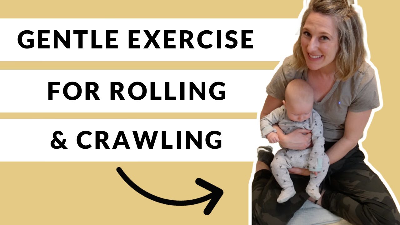 Gentle Exercises To Help A Baby Roll Or Crawl On Hands and Knees ...