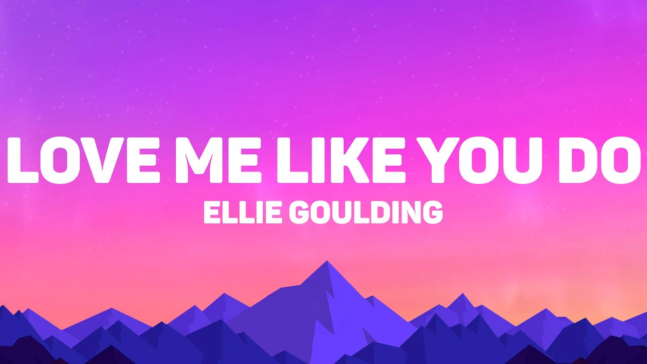 Ellie Goulding - Love Me Like You Do (Lyrics)
