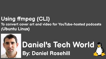 Podcasting: converting audio and cover art to video using FFmpeg (Ubuntu Linux)