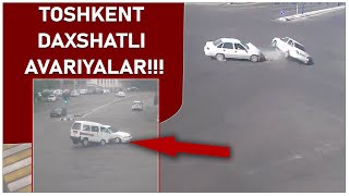 TOSHKENT DAHSHATLI AVARIYALAR!!!