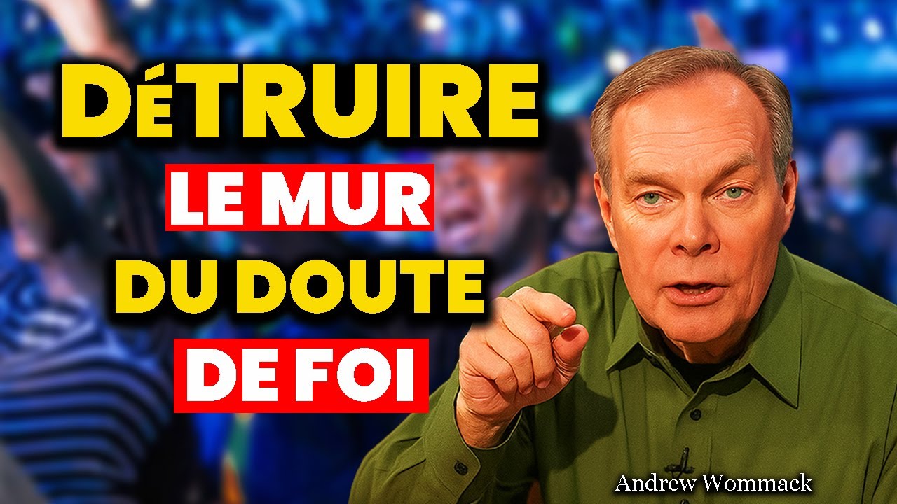 🙌La Clé Pour Une Foi Inébranlable : Couper les Sources de Doute!//Andrew Wommack