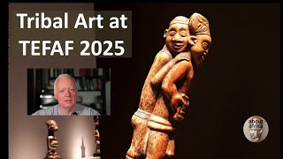 Tribal Art at Tefaf 2025 in Maastricht