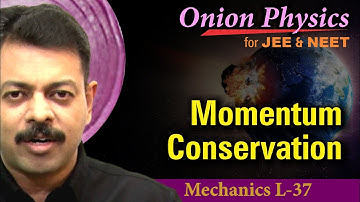 Conservation of Momentum | SOP for JEE & NEET | Class 11 #OnionPhysics | Mechanics L-37