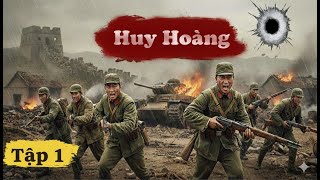 Huy Hoàng - Tập 01 Thuyết Minh Phim Hành Động Kháng Nhật Khốc Liệt Phim Trung Quốc