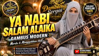 YA NABI SALAM ALAIKA | Melodious & Heart-Soothing Modern Gambus | Dambleng Sergai