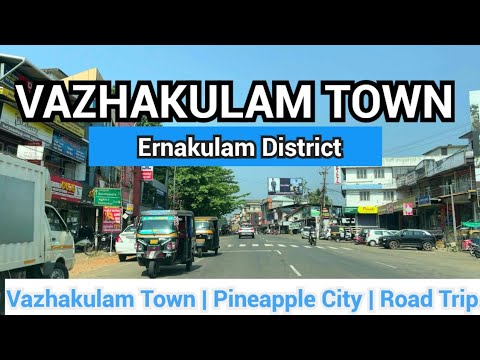 Vazhakulam | Vazhakulam Town | Road Trip | Muvattupuzha Taluk | Ernakulam District.