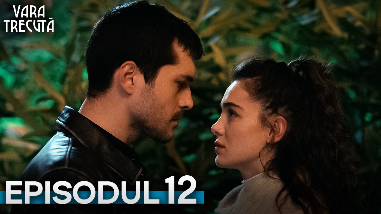 Vara trecută - Episodul 12 | Cu subtitrări în română | Seriale Turcesti | Son Yaz