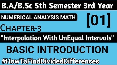 Interpolation With UnEqual Intervals  Numerical Analysis Math | Ba/BSc 5th Sem | Divided Difference