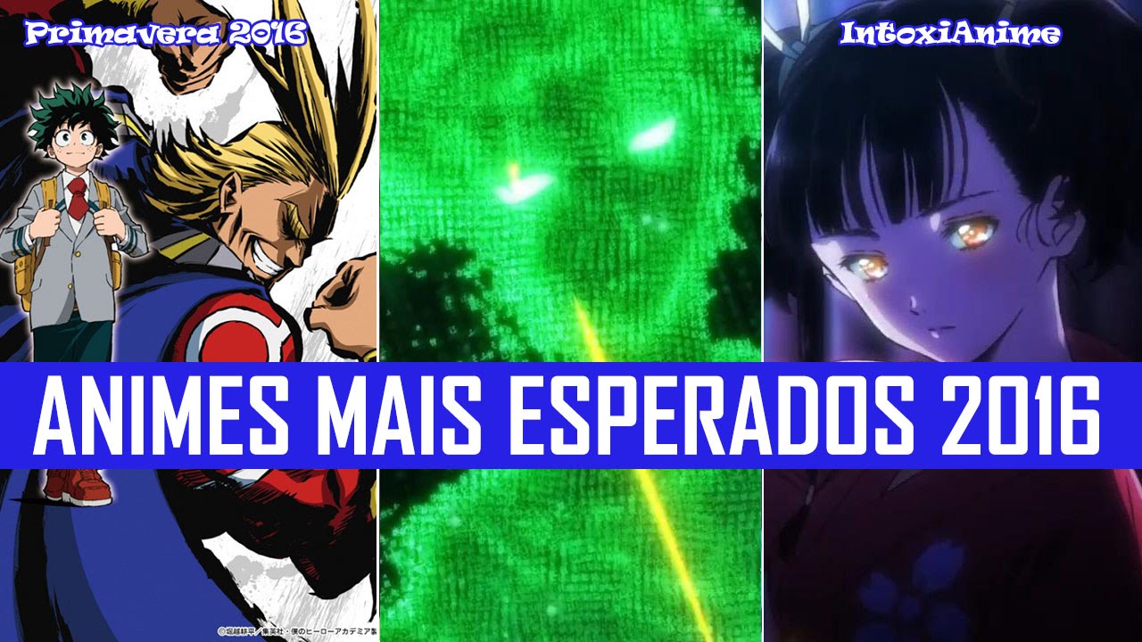 Animes da Primavera 2016 – O que deixaram de ver – PróximoNível