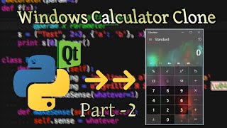 Pyqt5 Tutorial - Create a Windows Calculator Clone - Part - 2