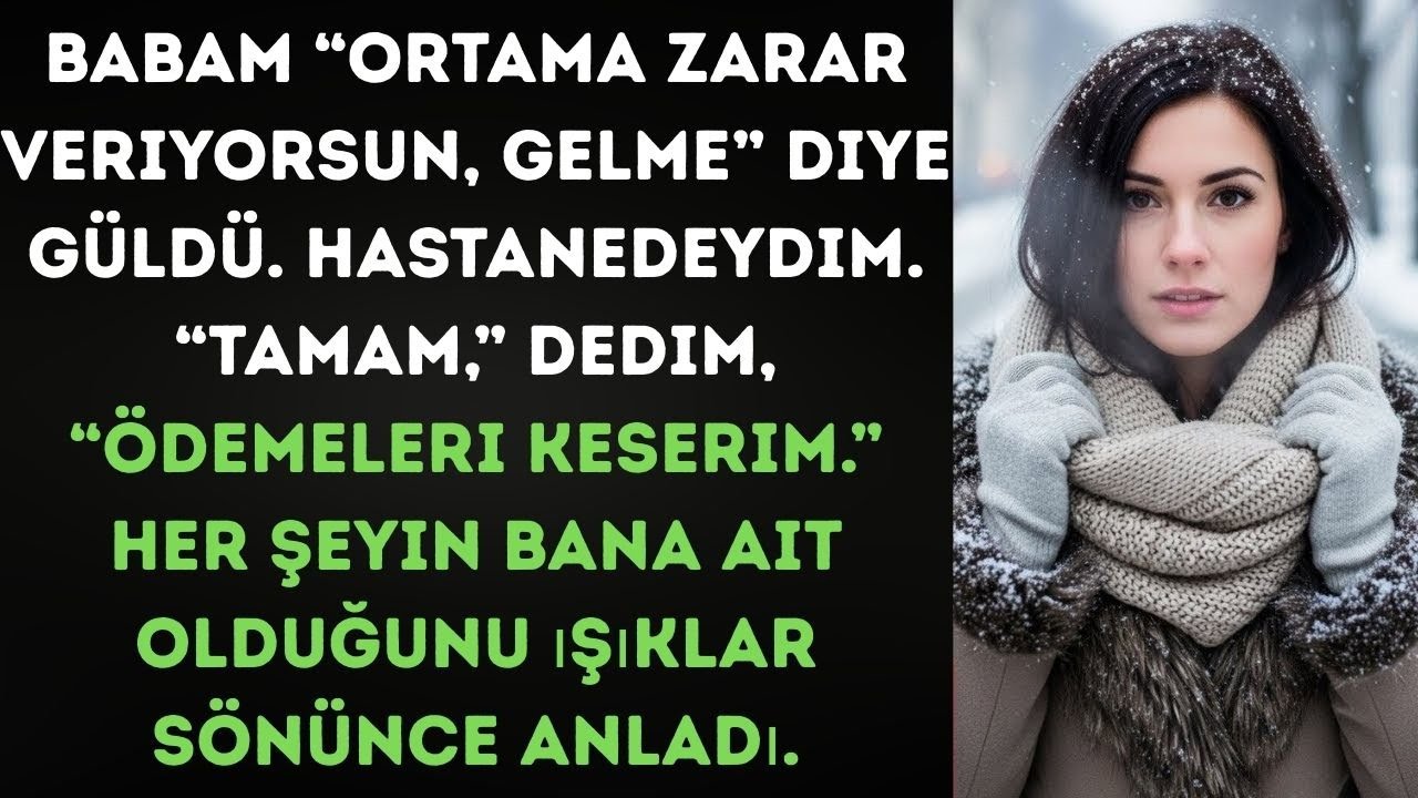 “Babam ‘Gelme’ dedi; ben de ‘Tamam, ödemeleri keserim’ dedim… ve o şok oldu.”