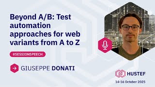 Giuseppe Donati: Beyond A/B: Test automation approaches for web variants from A to Z