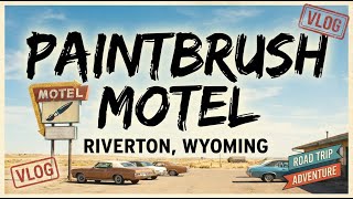 Paintbrush Motel - Riverton, Wyoming
