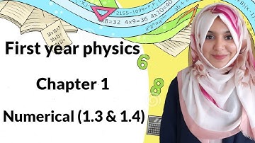 Chapter 1, Numerical (1.3 and 1.4), First Year Physics