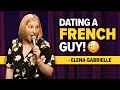 First time dating a French Guy  🥖🇫🇷🥜🍑 Elena Gabrielle