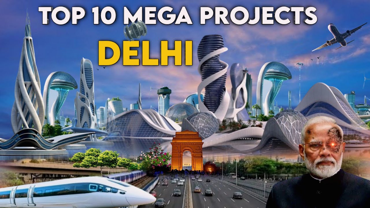 TOP 10 MEGA PROJECTS IN DELHI |2025 में बदल जाएगी दिल्ली की तस्वीर ...