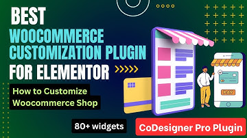 CoDesigner Pro Tutorial | WooCommerce Customization Plugin For Elementor | WooCommerce Customizer
