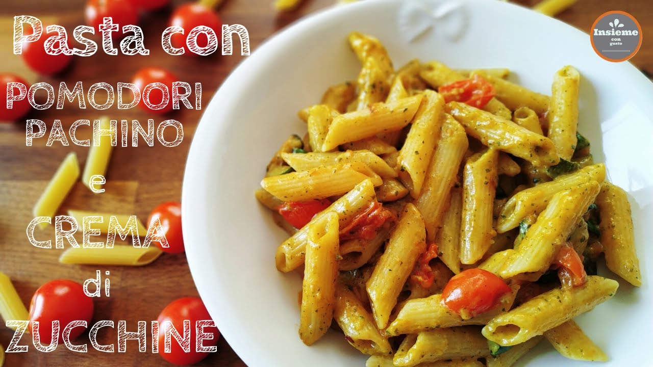 PASTA CON POMODORINI E CREMA DI ZUCCHINE - Insieme con gusto - YouTube