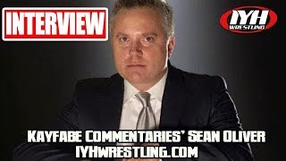 SEAN OLIVER of KAYFABE COMMENTARIES 2017 full interview In Your Head Podcast