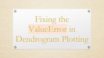 Fixing the ValueError in Dendrogram Plotting
