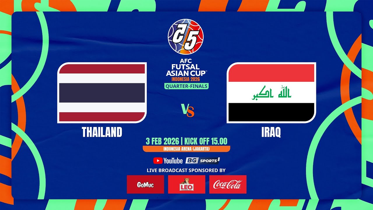 LIVE🔴 : THAILAND vs IRAQ | AFC Futsal Asian Cup 2026 Quarter-Finals | 03.02.26