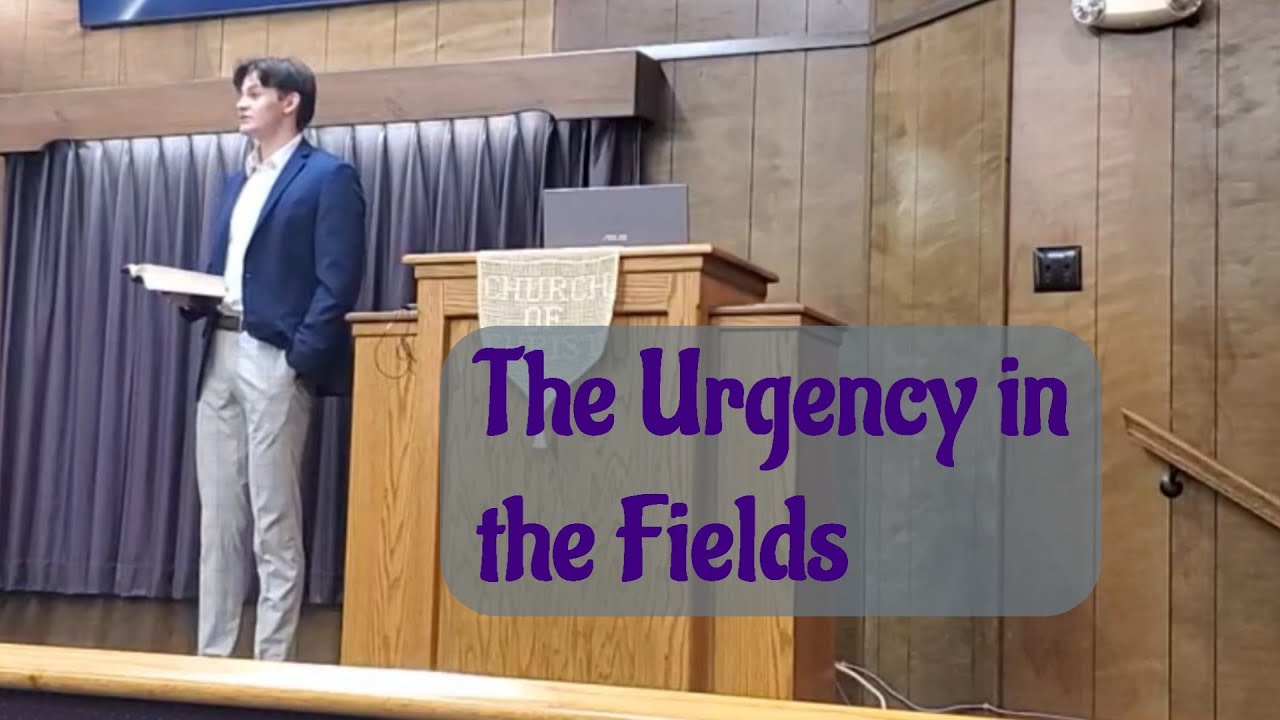 "The Urgency in the Fields"  - Luke Martin - Lord's Day 11/23/2025