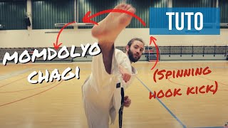 Comment faire le Momdolyo chagi (Spinning Hook kick) |TUTORIEL