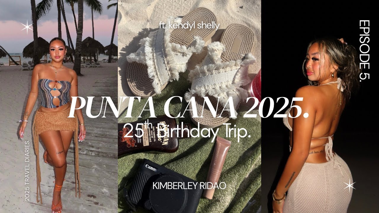 25th Birthday Trip: Punta Cana.