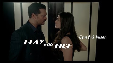 Eşref & Nisan - Play With Fire