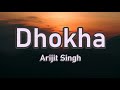 Dhokha - Arijit Singh (Lyrics)