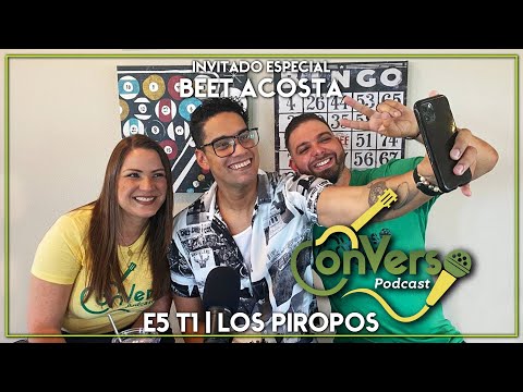 CONVERSO con Beet Acosta | T1E5 [Los Piropos]